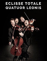 Book the best tickets for Quatuor Leonis - Eclisse Totale - Theatre Municipal Le Colisee - From 19 January 2023 to 11 October 2023