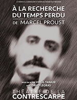 Book the best tickets for A La Recherche Du Temps Perdu - Theatre De La Contrescarpe - From April 30, 2023 to June 25, 2023