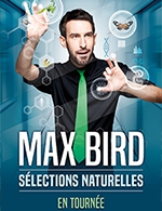 Book the best tickets for Max Bird - Carre Des Docks - Le Havre Normandie -  March 10, 2023