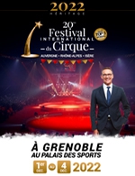 Réservez les meilleures places pour Festival International Du Cirque 2022 - Palais Des Sports - Grenoble - Du 30 novembre 2022 au 04 décembre 2022