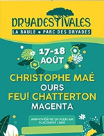 Réservez les meilleures places pour Dryadestivales : Christophe Mae - Parc Des Dryades - Du 16 août 2022 au 17 août 2022