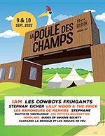 Réservez les meilleures places pour Festival Poule Des Champs #16 - 2 Jours - Sous Chapiteau - Du 08 juillet 2022 au 10 septembre 2022