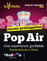 Réservez les meilleures places pour Exposition Pop Air - Grande Halle De La Villette - Du 13 avril 2022 au 04 septembre 2022