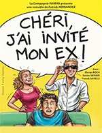 Book the best tickets for Cheri J’ai Invite Mon Ex ! - Theatre A L'ouest - From February 16, 2023 to February 19, 2023