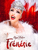 Réservez les meilleures places pour Frenesie - Revue Seule 22h15 - Royal Palace Kirrwiller - Du 3 septembre 2022 au 2 juillet 2023