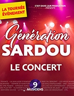 Book the best tickets for Concert Generation Sardou - Cabaret Le Mirage - From October 29, 2022 to February 25, 2023