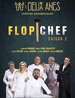 Book the best tickets for Flop Chef - Theatre Des Deux Anes - From February 23, 2023 to June 30, 2023