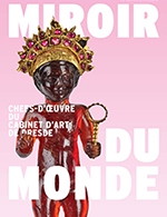 Book the best tickets for Miroir Du Monde - Entrée Simple - Musee Du Luxembourg - From 13 September 2022 to 15 January 2023