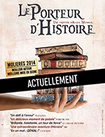 Book the best tickets for Le Porteur D'histoire - Theatre 100 Noms - From Oct 14, 2022 to May 27, 2023