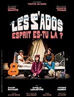 Book the best tickets for Les Z'ados, Esprit Es-tu La ? - Theatre 100 Noms - From October 15, 2022 to April 26, 2023