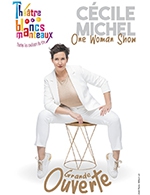 Book the best tickets for Cecile Michel Dans "grande Ouverte" - Les Blancs Manteaux - From Jul 1, 2022 to Jun 24, 2023