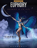 Book the best tickets for Euphory - Spectacle Seul - L'ange Bleu - From September 15, 2022 to June 25, 2023