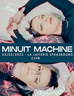 Réservez les meilleures places pour Minuit Machine - La Laiterie - Club - Du 24 mars 2023 au 25 mars 2023