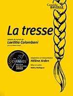 Book the best tickets for La Tresse - Comedie Bastille - From September 19, 2022 to April 30, 2023