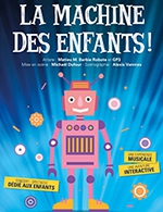 Réservez les meilleures places pour La Machine Des Enfants - Theatre La Comedie De Lille - Du 4 mars 2023 au 29 avril 2023