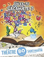 Book the best tickets for Où Es-tu Cacahuète - Theatre Bo Saint-martin - From May 8, 2023 to July 8, 2023