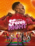 Book the best tickets for Back To Fever Night - Spectacle Seul - Casino Barriere Lille - From May 12, 2023 to June 23, 2023