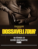 Book the best tickets for Dosseh - Elysee Montmartre -  February 10, 2023