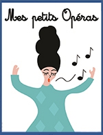 Book the best tickets for Mes Petits Opéras - Theatre La Boussole - From February 23, 2023 to June 25, 2023