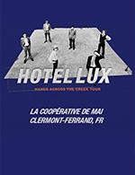 Book the best tickets for Hotel Lux - La Cooperative De Mai -  February 11, 2023
