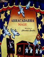 Book the best tickets for Abracadabra Magie ! - L'antre Magique - From May 13, 2023 to July 8, 2023