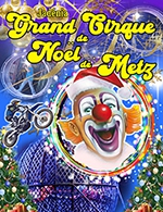 Book the best tickets for Grand Cirque De Noel De Metz - Parc Des Expositions - From 09 December 2022 to 28 December 2022