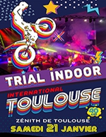Réservez les meilleures places pour Trial Indoor Int. De Toulouse - Zenith Toulouse Metropole - Du 20 janvier 2023 au 21 janvier 2023