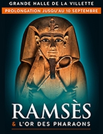 Book the best tickets for Ramses - Billet Date - Grande Halle De La Villette - From May 4, 2023 to September 6, 2023