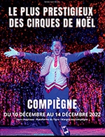 Réservez les meilleures places pour Le Grand Cirque De Noël De Compiègne - Le Tigre - Du 09 décembre 2022 au 14 décembre 2022