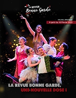 Réservez les meilleures places pour La Revue De Bonne Garde, - Theatre Bonne Garde - Du 19 février 2023 au 2 avril 2023