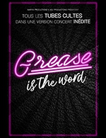 Book the best tickets for Grease Is The Word - Auditorium 800 - Cite Des Congres -  October 6, 2023