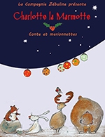 Réservez les meilleures places pour Charlotte La Marmotte - Theatre Akteon - Du 02 décembre 2022 au 02 janvier 2023