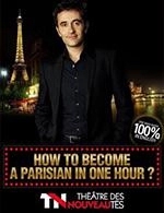 Book the best tickets for How To Become A Parisian In One Hour? - Theatre Des Nouveautes - From Jan 5, 2023 to May 13, 2023