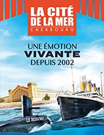Réservez les meilleures places pour La Cite De La Mer - Cite De La Mer - Du 1 janv. 2023 au 31 déc. 2024