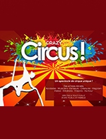 Book the best tickets for Crazy Circus - Complexe Bocapole -  February 18, 2023