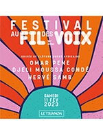 Book the best tickets for Au Fil Des Voix 2023 - Le Trianon -  February 11, 2023