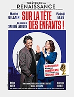 Book the best tickets for Sur La Tete Des Enfants ! - Theatre De La Renaissance - From February 23, 2023 to May 7, 2023