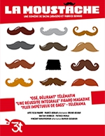 Book the best tickets for La Moustache - Grand Theatre 3t - From January 7, 2023 to April 1, 2023