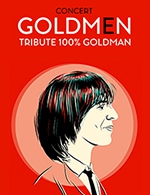 Réservez les meilleures places pour Goldmen - "tribute 100% Goldman" - Esterel Arena - Le 30 avril 2023