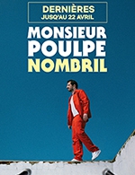 Book the best tickets for Monsieur Poulpe - Palais Des Glaces - From February 23, 2023 to April 22, 2023