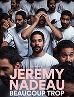 Book the best tickets for Jérémy Nadeau "beaucoup Trop" - Le Grand Point Virgule - From February 24, 2023 to March 31, 2023