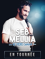 Réservez les meilleures places pour Seb Mellia - Theatre Femina - Le 19 janvier 2024