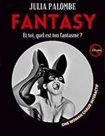 Book the best tickets for Fantasy - One Woman Chaud ! - Theatre Montmartre Galabru - From February 25, 2023 to April 22, 2023