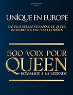 Book the best tickets for 500 Voix Pour Queen - Palais Nikaia  De Nice -  February 16, 2024