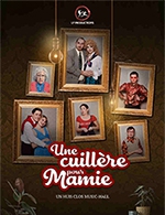 Book the best tickets for Une Cuillere Pour Mamie - Le Semaphore - From Apr 29, 2022 to Apr 29, 2023