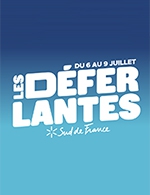 Réservez les meilleures places pour Les Deferlantes Sud De France - 3 Jours - Jardins Du Lydia - Le 6 juil. 2023