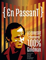 Réservez les meilleures places pour En Passant - Le Concert 100% Goldman - Salle Poirel - Le 22 décembre 2023