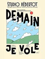 Book the best tickets for Demain Je Vole ! - Studio Hebertot - From May 2, 2023 to May 31, 2023