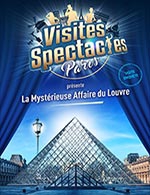 Réservez les meilleures places pour La Mysterieuse Affaire Du Louvre - Porte Des Lions Du Louvre - Paris - Du 17 février 2023 au 31 mars 2024