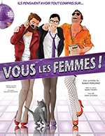 Réservez les meilleures places pour Vous Les Femmes - Theatre Comedie De Tours - Du 30 mars 2023 au 2 avril 2023